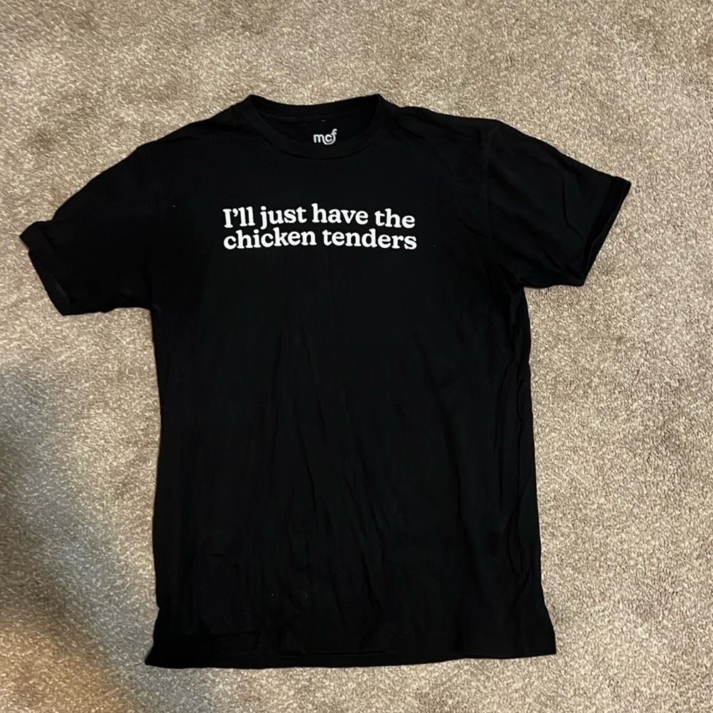 Medium Funny T-Shirt “I’ll just have the chicken tenders”